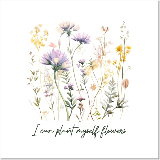 I can plant myself flowers Wall Art by chidees